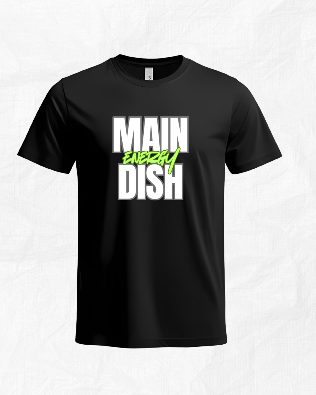 Main Dish Energy | T-Shirt
